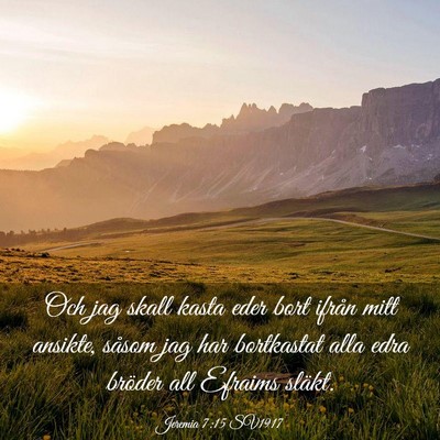 Picture 03 - Jeremia 7:15 SV1917 - Och jag skall kasta eder bort ifrån mitt - Bible Verse Picture