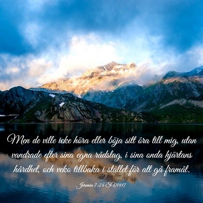 Picture 03 - Jeremia 7:24 SV1917 - Men de ville icke höra eller böja sitt öra - Bible Verse Picture