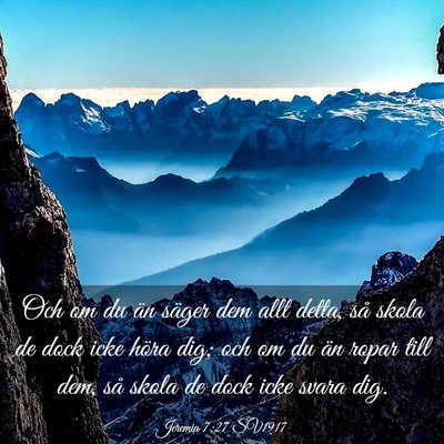 Picture 03 - Jeremia 7:27 SV1917 - Och om du än säger dem allt detta, så skola de - Bible Verse Picture