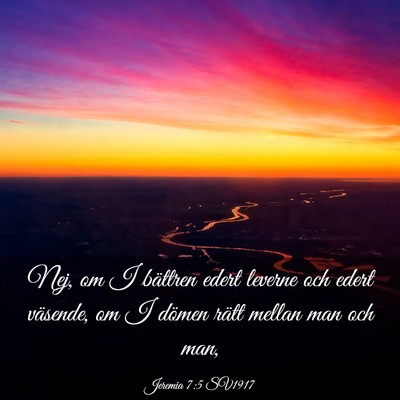 Picture 03 - Jeremia 7:5 SV1917 - Nej, om I bättren edert leverne och edert - Bible Verse Picture
