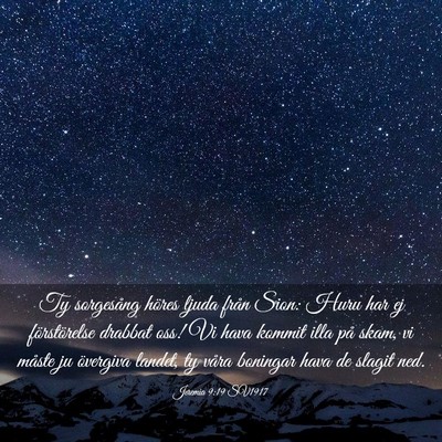 Picture 03 - Jeremia 9:19 SV1917 - Ty sorgesång höres ljuda från Sion: Huru har - Bible Verse Picture