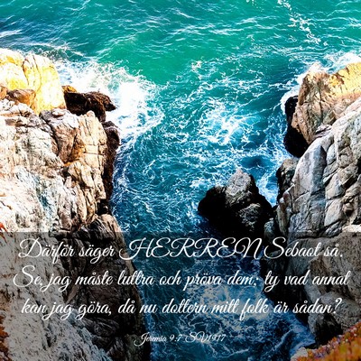 Picture 03 - Jeremia 9:7 SV1917 - Därför säger HERREN Sebaot så. Se, jag måste - Bible Verse Picture