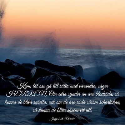 Picture 03 - Jesaja 1:18 SV1917 - Kom, låt oss gå till rätta med varandra, - Bible Verse Picture
