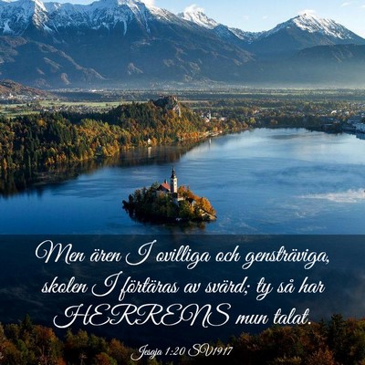 Picture 03 - Jesaja 1:20 SV1917 - Men ären I ovilliga och gensträviga, skolen I - Bible Verse Picture