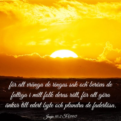 Picture 03 - Jesaja 10:2 SV1917 - för att vränga de ringas sak och beröva de - Bible Verse Picture