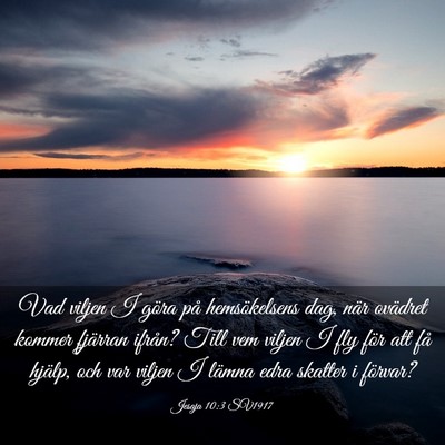 Picture 03 - Jesaja 10:3 SV1917 - Vad viljen I göra på hemsökelsens dag, när - Bible Verse Picture