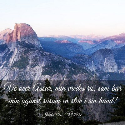Picture 03 - Jesaja 10:5 SV1917 - Ve över Assur, min vredes ris, som bär min - Bible Verse Picture
