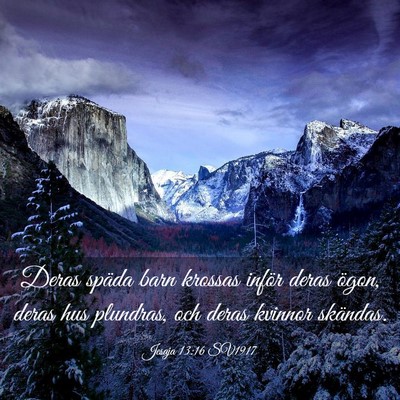 Picture 03 - Jesaja 13:16 SV1917 - Deras späda barn krossas inför deras ögon, - Bible Verse Picture