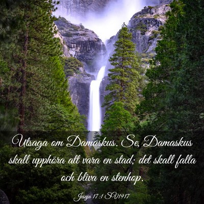 Picture 03 - Jesaja 17:1 SV1917 - Utsaga om Damaskus. Se, Damaskus skall upphöra - Bible Verse Picture
