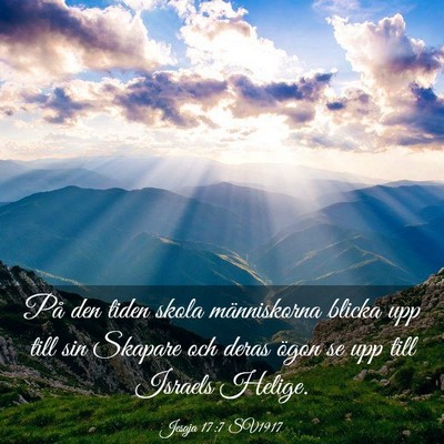 Picture 03 - Jesaja 17:7 SV1917 - På den tiden skola människorna blicka upp till - Bible Verse Picture