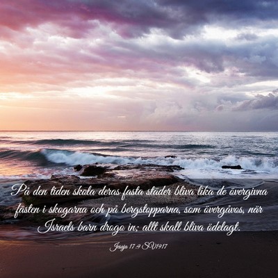 Picture 03 - Jesaja 17:9 SV1917 - På den tiden skola deras fasta städer bliva - Bible Verse Picture