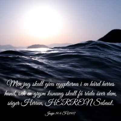 Picture 03 - Jesaja 19:4 SV1917 - Men jag skall giva egyptierna i en hård herres - Bible Verse Picture