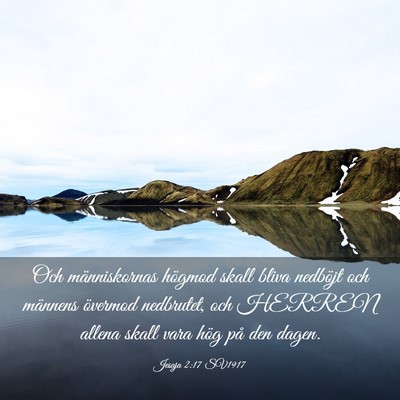 Picture 03 - Jesaja 2:17 SV1917 - Och människornas högmod skall bliva nedböjt - Bible Verse Picture