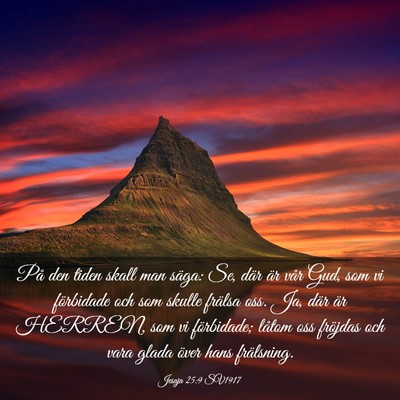 Picture 03 - Jesaja 25:9 SV1917 - På den tiden skall man säga: Se, där är vår - Bible Verse Picture