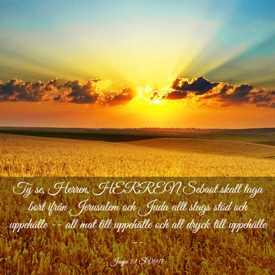 Picture 03 - Jesaja 3:1 SV1917 - Ty se, Herren, HERREN Sebaot skall taga bort - Bible Verse Picture