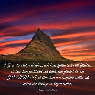 Picture 03 - Jesaja 32:6 SV1917 - Ty en dåre talar dårskap, och hans hjärta - Bible Verse Picture