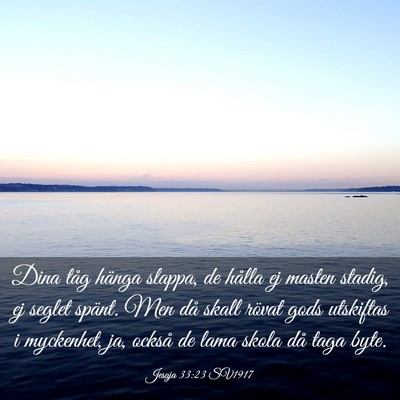 Picture 03 - Jesaja 33:23 SV1917 - Dina tåg hänga slappa, de hålla ej masten - Bible Verse Picture
