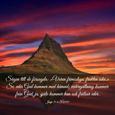 Picture 03 - Jesaja 35:4 SV1917 - Sägen till de försagda: »Varen frimodiga, - Bible Verse Picture