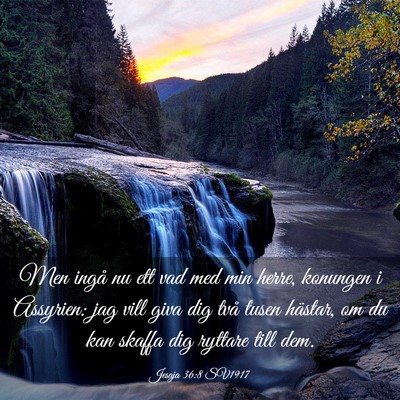 Picture 03 - Jesaja 36:8 SV1917 - Men ingå nu ett vad med min herre, konungen i - Bible Verse Picture