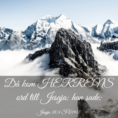 Picture 03 - Jesaja 38:4 SV1917 - Då kom HERRENS ord till Jesaja: han - Bible Verse Picture
