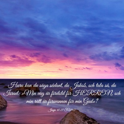 Picture 03 - Jesaja 40:27 SV1917 - Huru kan du säga sådant, du Jakob, och tala - Bible Verse Picture