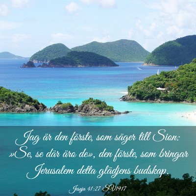 Picture 03 - Jesaja 41:27 SV1917 - Jag är den förste, som säger till Sion: »Se, - Bible Verse Picture