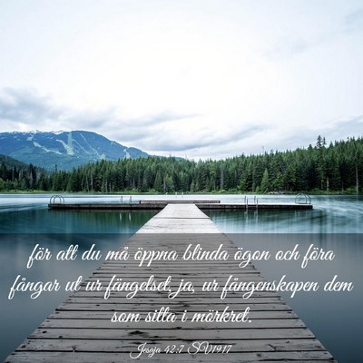 Picture 03 - Jesaja 42:7 SV1917 - för att du må öppna blinda ögon och föra - Bible Verse Picture