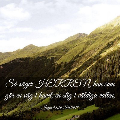 Picture 03 - Jesaja 43:16 SV1917 - Så säger HERREN, han som gör en väg i havet, - Bible Verse Picture