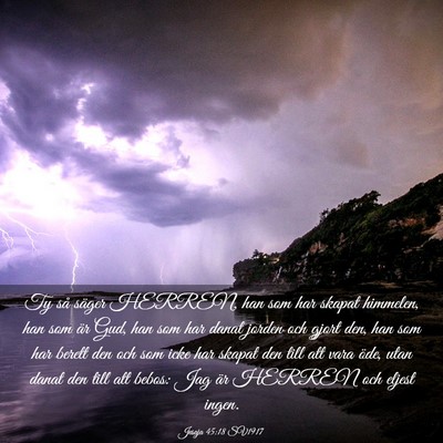 Picture 03 - Jesaja 45:18 SV1917 - Ty så säger HERREN, han som har skapat - Bible Verse Picture