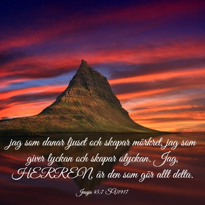 Picture 03 - Jesaja 45:7 SV1917 - jag som danar ljuset och skapar mörkret, jag som - Bible Verse Picture