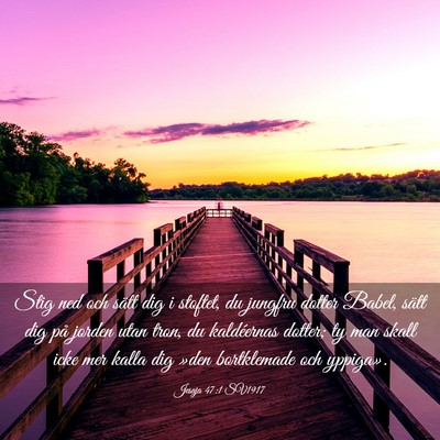 Picture 03 - Jesaja 47:1 SV1917 - Stig ned och sätt dig i stoftet, du jungfru - Bible Verse Picture