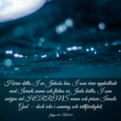 Picture 03 - Jesaja 48:1 SV1917 - Hören detta, I av Jakobs hus, I som ären - Bible Verse Picture