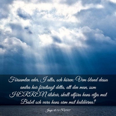 Picture 03 - Jesaja 48:14 SV1917 - Församlen eder, I alla, och hören: Vem bland - Bible Verse Picture