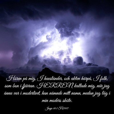 Picture 03 - Jesaja 49:1 SV1917 - Hören på mig, I havsländer, och akten härpå, - Bible Verse Picture