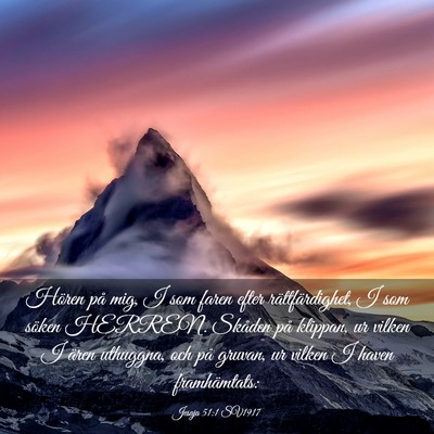 Picture 03 - Jesaja 51:1 SV1917 - Hören på mig, I som faren efter - Bible Verse Picture