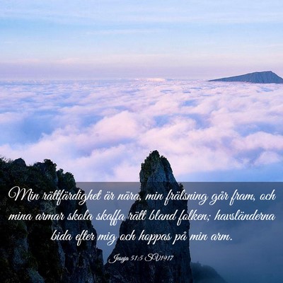 Picture 03 - Jesaja 51:5 SV1917 - Min rättfärdighet är nära, min frälsning - Bible Verse Picture