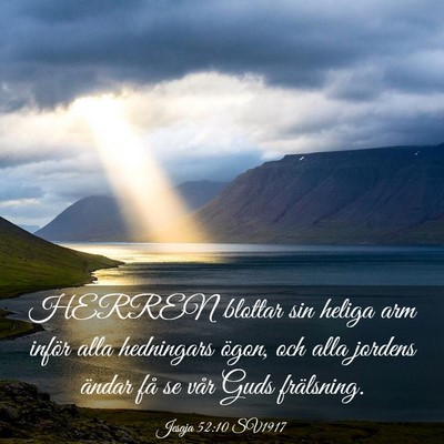 Picture 03 - Jesaja 52:10 SV1917 - HERREN blottar sin heliga arm inför alla - Bible Verse Picture
