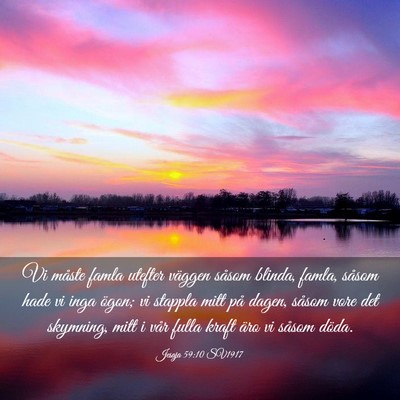 Picture 03 - Jesaja 59:10 SV1917 - Vi måste famla utefter väggen såsom blinda, - Bible Verse Picture