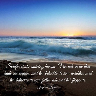 Picture 03 - Jesaja 6:2 SV1917 - Serafer stodo omkring honom. Var och en av dem - Bible Verse Picture