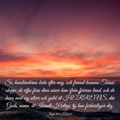 Picture 03 - Jesaja 60:9 SV1917 - Se, havsländerna bida efter mig, och främst - Bible Verse Picture