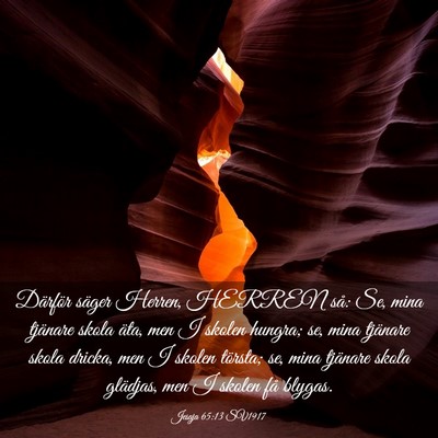 Picture 03 - Jesaja 65:13 SV1917 - Därför säger Herren, HERREN så: Se, mina - Bible Verse Picture
