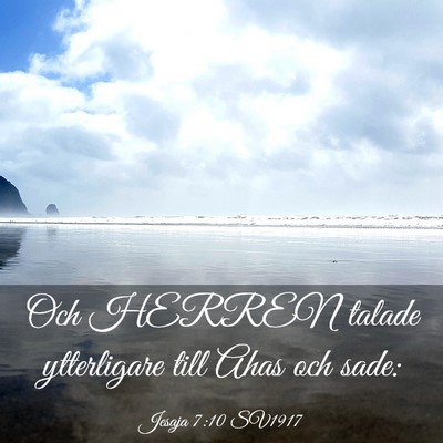 Picture 03 - Jesaja 7:10 SV1917 - Och HERREN talade ytterligare till Ahas och - Bible Verse Picture