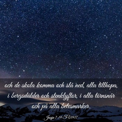 Picture 03 - Jesaja 7:19 SV1917 - och de skola komma och slå ned, alla tillhopa, i - Bible Verse Picture