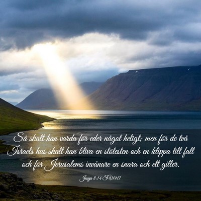 Picture 03 - Jesaja 8:14 SV1917 - Så skall han varda för eder något heligt; men - Bible Verse Picture