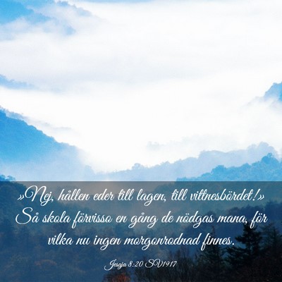 Picture 03 - Jesaja 8:20 SV1917 - »Nej, hållen eder till lagen, till - Bible Verse Picture
