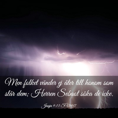 Picture 03 - Jesaja 9:13 SV1917 - Men folket vänder ej åter till honom som slår - Bible Verse Picture