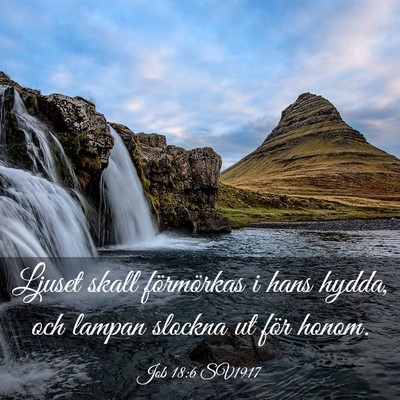 Picture 03 - Job 18:6 SV1917 - Ljuset skall förmörkas i hans hydda, och lampan - Bible Verse Picture