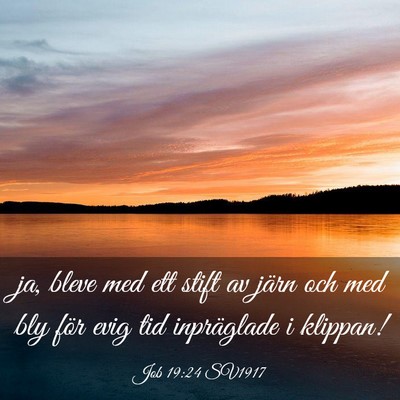 Picture 03 - Job 19:24 SV1917 - ja, bleve med ett stift av järn och med bly för - Bible Verse Picture