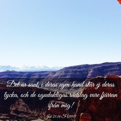 Picture 03 - Job 21:16 SV1917 - Det är sant, i deras egen hand står ej deras - Bible Verse Picture