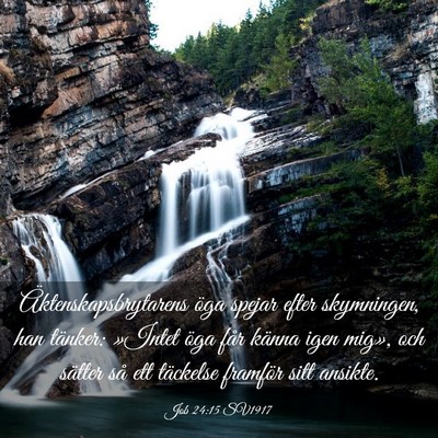 Picture 03 - Job 24:15 SV1917 - Äktenskapsbrytarens öga spejar efter - Bible Verse Picture